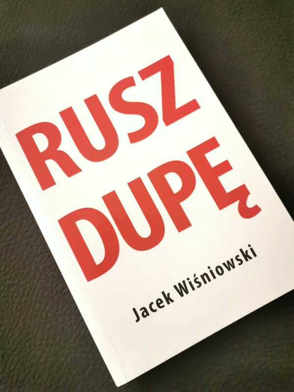 Ksiązka Jacka Wiśniowskiego - Rusz dupę